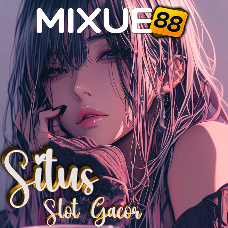 Mixue88 @ Permainan Slot Terbaik Tempat Menang Besar Setiap Hari